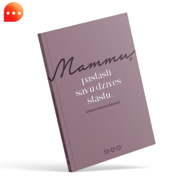 Mammu, pastāsti savu dzīves stāstu…